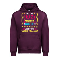 Mauve Wine oncology nurse t  shirt i'm the crazy oncology nurse t  shirt Urban Hoodie - linhVisuals