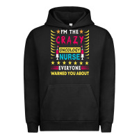 Pigment Black oncology nurse t  shirt i'm the crazy oncology nurse t  shirt Urban Hoodie - linhVisuals