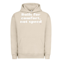 Pigment French Oak built for comfort, not speed t shirt Urban Hoodie - linhVisuals