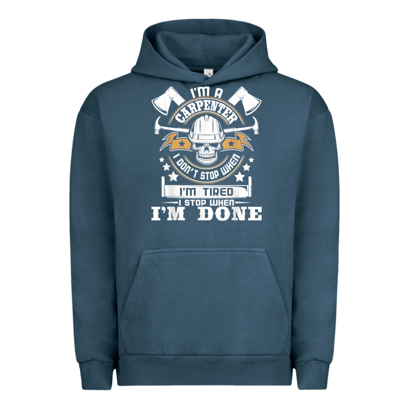 I'm A Carpenter I Don't Stop   Funny Carpentry Woodworking T Shirt Urban Hoodie by linhVisuals | Teevron