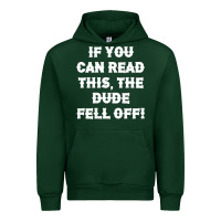 Forest Green if you can read this the dude fell off funny biker moto gift t shirt Urban Hoodie - linhVisuals