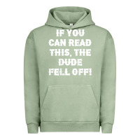 Pigment Oil Green if you can read this the dude fell off funny biker moto gift t shirt Urban Hoodie - linhVisuals