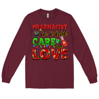 Burgundy pharmacist do it with care and love christmas Long Sleeve Tee - FaDigitalArtStudio