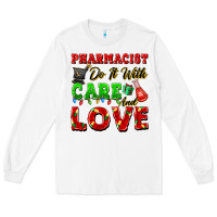 White pharmacist do it with care and love christmas Long Sleeve Tee - FaDigitalArtStudio