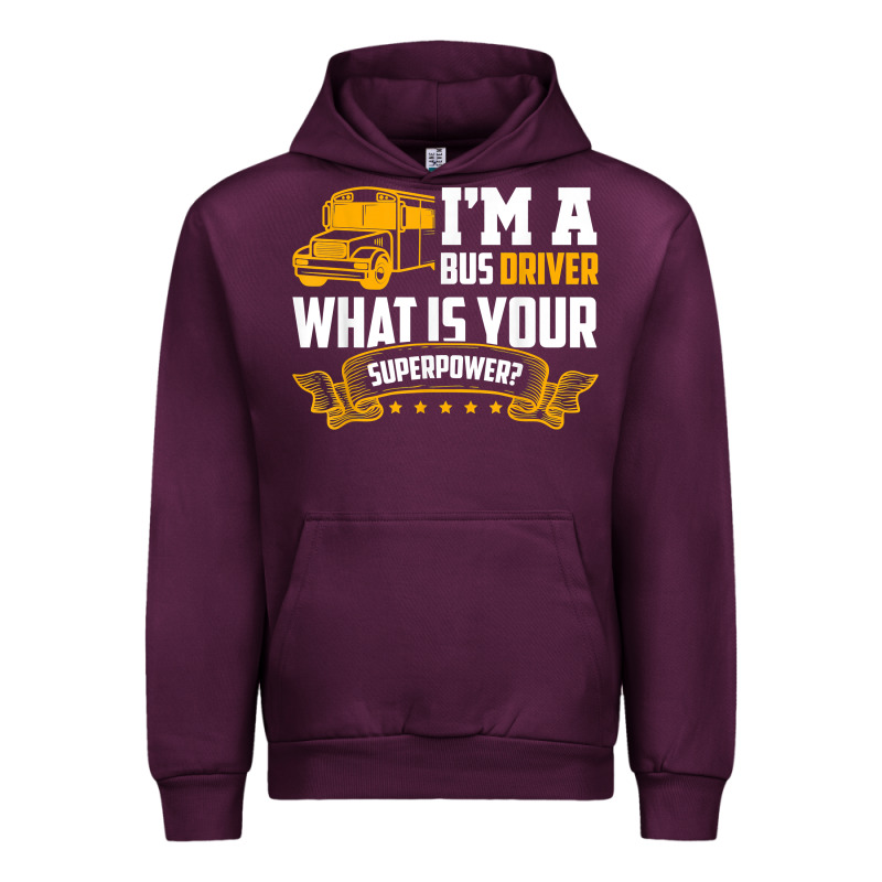 I'm A Bus Driver What Is Your Superpower Driving School Bus T Shirt Urban Hoodie by linhVisuals | Teevron