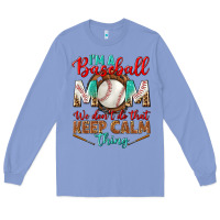 Colony Blue i'm a baseball mom we don't do that Long Sleeve Tee - BundleAndBundleShop