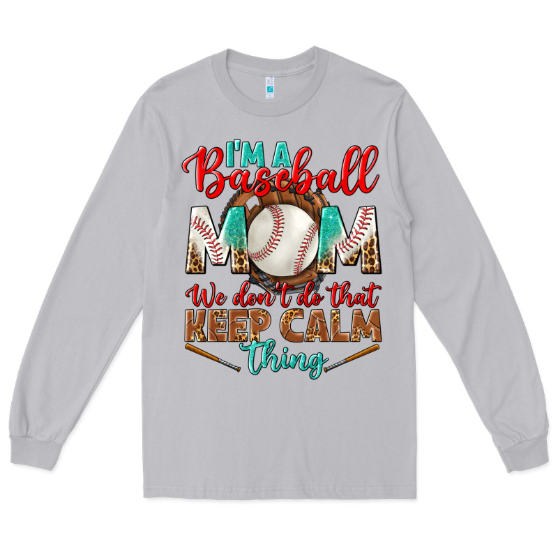 I'm A Baseball Mom We Don't Do That Long Sleeve Tee by BundleAndBundleShop | Teevron