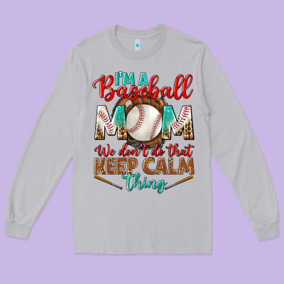 I'm A Baseball Mom We Don't Do That Long Sleeve Tee Designed By Bundleandbundleshop