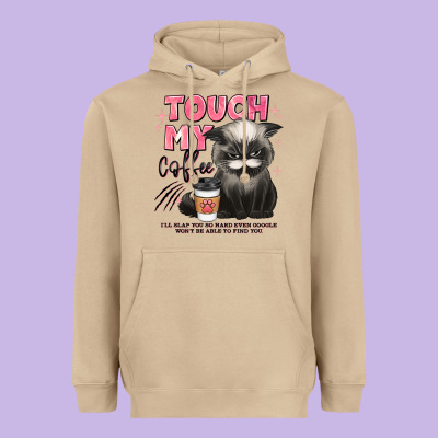 Touch My Coffee And Ill Slap You So Hard Grumpy Ca Heavyweight Hoodie Designed By Jahusdesignshop
