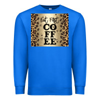 True Royal but first coffee Premium Sweatshirt - JahusDesignShop