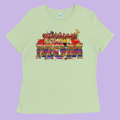 Mexican Mom Mother's Day Ladies Tee Designed By Howdyjamesfarm