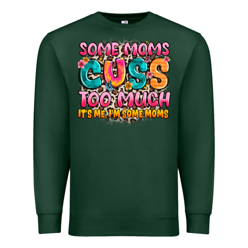 Some Moms Too Much It's Me,i'm Some Moms Premium Sweatshirt by JahusDesignShop | Teevron