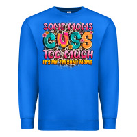 True Royal some moms too much it's me,i'm some moms Premium Sweatshirt - JahusDesignShop