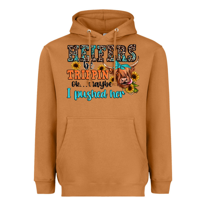 Heifers Be Trippin Ok Maybe I Pushed Her Heavyweight Hoodie by JahusDesignShop | Teevron