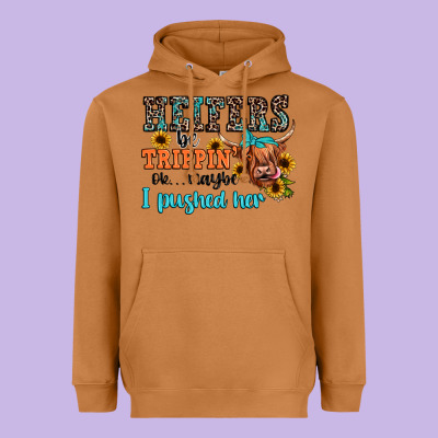 Heifers Be Trippin Ok Maybe I Pushed Her Heavyweight Hoodie Designed By Jahusdesignshop