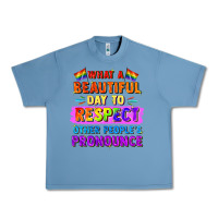Pebble Blue what a beautiful day to respect other people Urban Heavy Tee - FaDigitalArtStudio