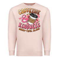 Pale Pink caffeine and kindness brewtiful blend Premium Sweatshirt - JahusDesignShop