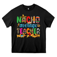 Black Nacho average Teacher Heavy Core Tee - RanaPortraitStore