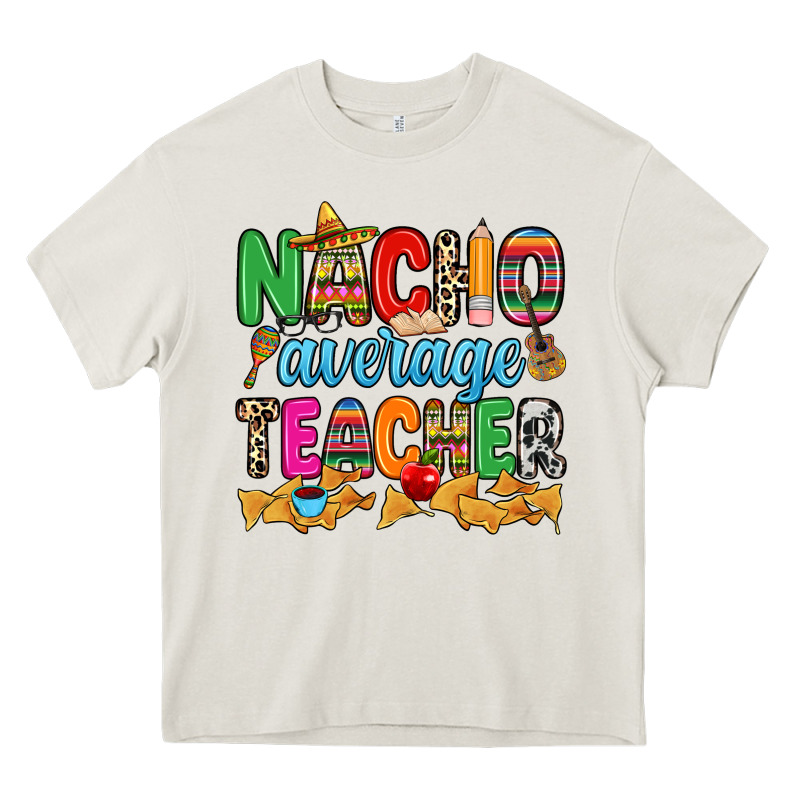 Nacho Average Teacher Heavy Core Tee by RanaPortraitStore | Teevron