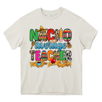 Cream Nacho average Teacher Heavy Core Tee - RanaPortraitStore