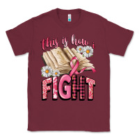 Burgundy this is how i fight Classic Tee - CowGirlArtShop