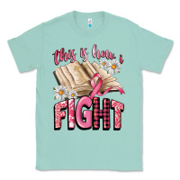Seafoam this is how i fight Classic Tee - CowGirlArtShop