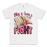 White this is how i fight Classic Tee - CowGirlArtShop