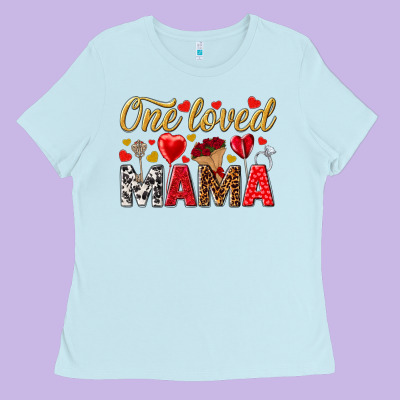 One Loved Mama Valentines Day Ladies Tee Designed By Howdyjamesfarm