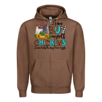 Chestnut i can buy myself chickens i can hatch my own eggs Zipper Hoodie - AdoDesignShop