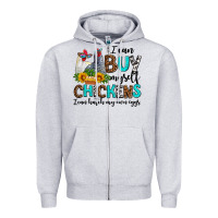 Heather Grey i can buy myself chickens i can hatch my own eggs Zipper Hoodie - AdoDesignShop