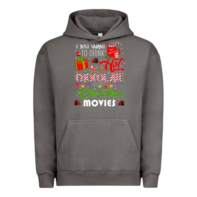 I Just Want To Drink Hot Chocolate Watch Christmas Movies Premium Urban Hoodie by baoMotion | Teevron