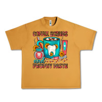 Peanut Butter Coffee Scrubs And Prophy Paste Dentist Coffee Urban Heavy Tee - FaDigitalArtStudio