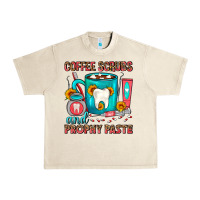 Sandshell Coffee Scrubs And Prophy Paste Dentist Coffee Urban Heavy Tee - FaDigitalArtStudio