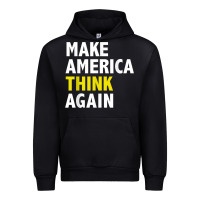 Black Make America Think Again Funny Elections President Politics Urban Hoodie - baoMotion
