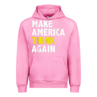 Fuchsia Pink Make America Think Again Funny Elections President Politics Urban Hoodie - baoMotion
