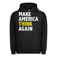Make America Think Again Funny Elections President Politics Urban Hoodie | Teevron