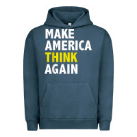Pigment Midnight Navy Make America Think Again Funny Elections President Politics Urban Hoodie - baoMotion