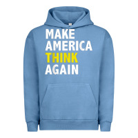 Pigment Pebble Blue Make America Think Again Funny Elections President Politics Urban Hoodie - baoMotion