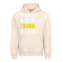 Sandshell Make America Think Again Funny Elections President Politics Urban Hoodie - baoMotion