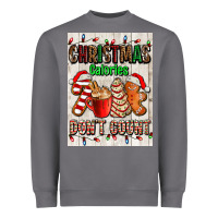 Storm Christmas calories dont count Heavyweight Sweatshirt - AdoDesignShop