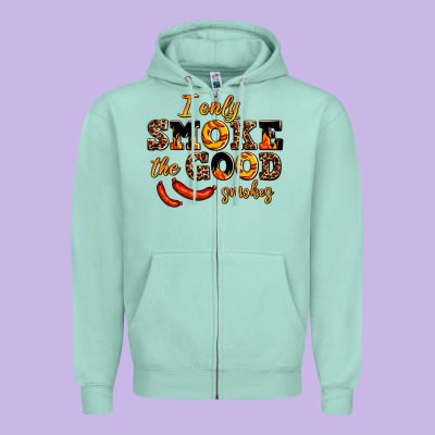 I Only Smoke The Good Smokes Zipper Hoodie Designed By Adodesignshop