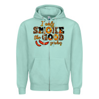 Seafoam i only smoke the good smokes Zipper Hoodie - AdoDesignShop