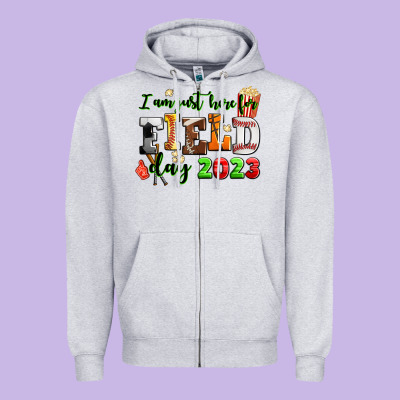 I Am Just Here For Field Day 2023 Zipper Hoodie Designed By Adodesignshop