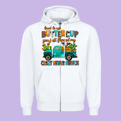 Buckle Up Buttercup You Just Flipped My Crazy Heif Zipper Hoodie Designed By Adodesignshop
