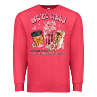 Cardinal were girls of course we need three drinks at all t Premium Sweatshirt - JahusDesignShop