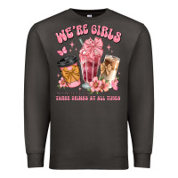 Smoke were girls of course we need three drinks at all t Premium Sweatshirt - JahusDesignShop