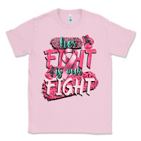 Bubblegum Pink her fight is our fight Classic Tee - CowGirlArtShop