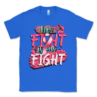 True Royal her fight is our fight Classic Tee - CowGirlArtShop