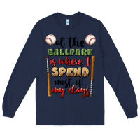 Navy at the ballpark is where i spend most my days Long Sleeve Tee - BundleAndBundleShop