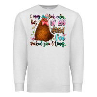 I May Look Calm But In My Head Ive Pecked You 3 Ti Premium Sweatshirt | Teevron